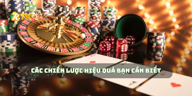 Các chiến lược hiệu quả bạn cần biết